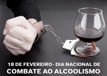 18 de fevereiro: Dia Nacional de Combate ao Alcoolismo