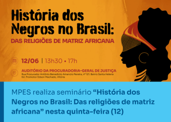 MPES realiza seminário “História dos Negros no Brasil: Das religiões de matriz africana” nesta quinta-feira (12)